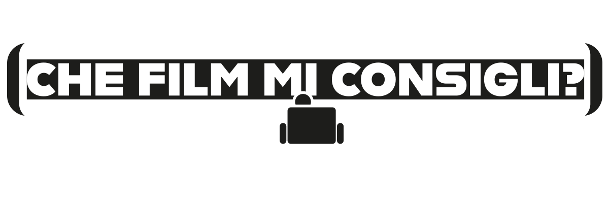 CHE FILM MI CONSIGLI?